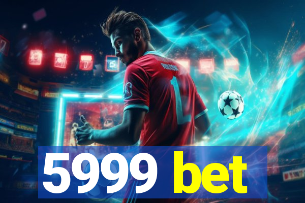 5999 bet