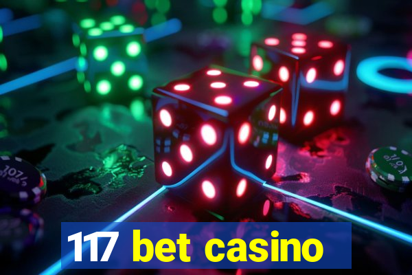 117 bet casino