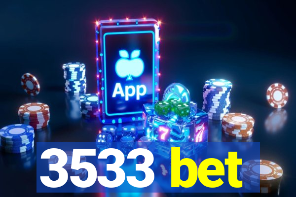 3533 bet