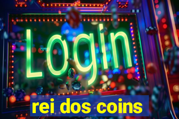 rei dos coins