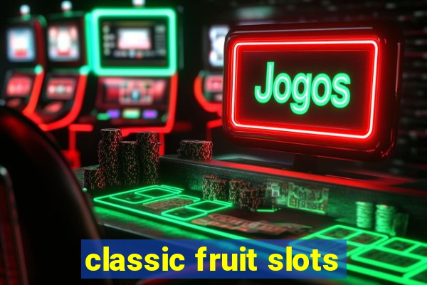 classic fruit slots