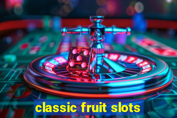 classic fruit slots