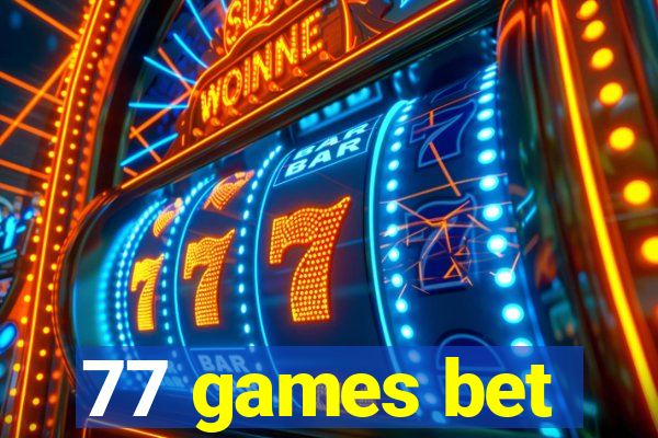 77 games bet