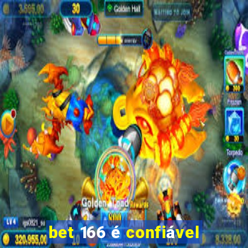 bet 166 é confiável