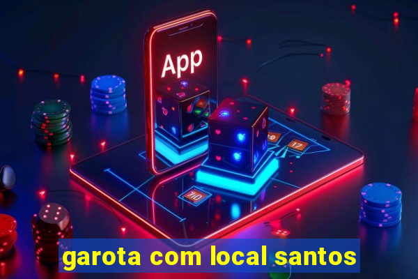 garota com local santos