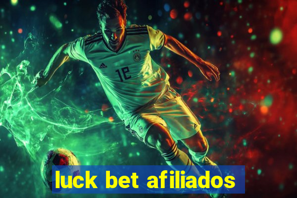 luck bet afiliados
