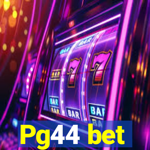 Pg44 bet