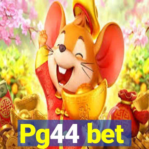 Pg44 bet