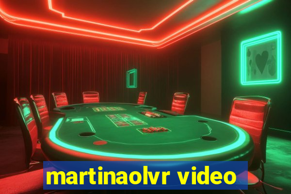 martinaolvr video