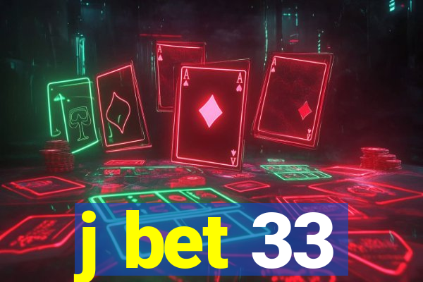 j bet 33