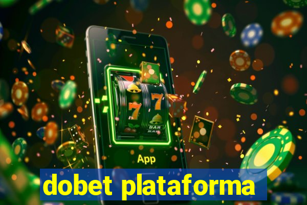 dobet plataforma