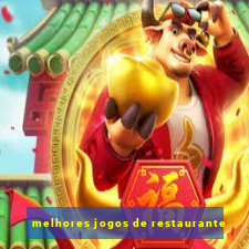 melhores jogos de restaurante