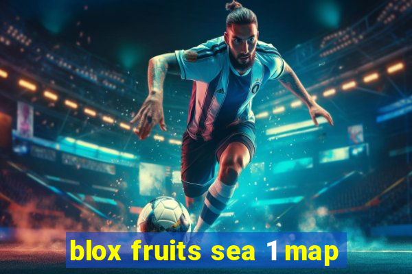 blox fruits sea 1 map