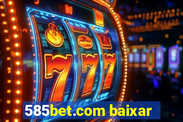 585bet.com baixar