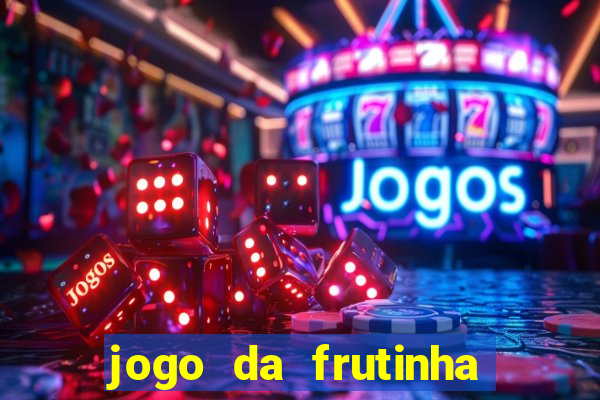 jogo da frutinha que paga dinheiro