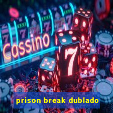 prison break dublado