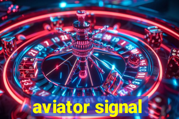 aviator signal