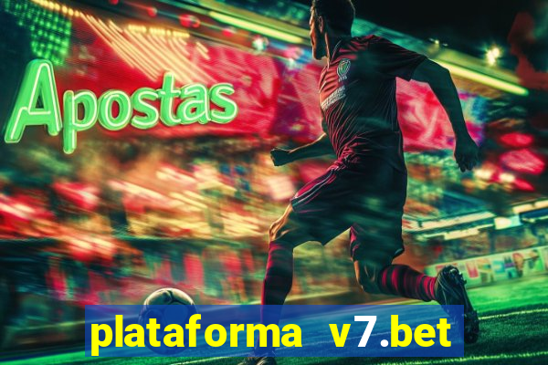 plataforma v7.bet paga mesmo