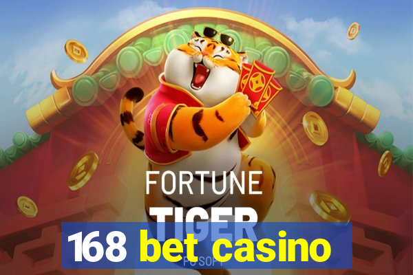 168 bet casino