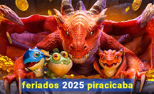 feriados 2025 piracicaba