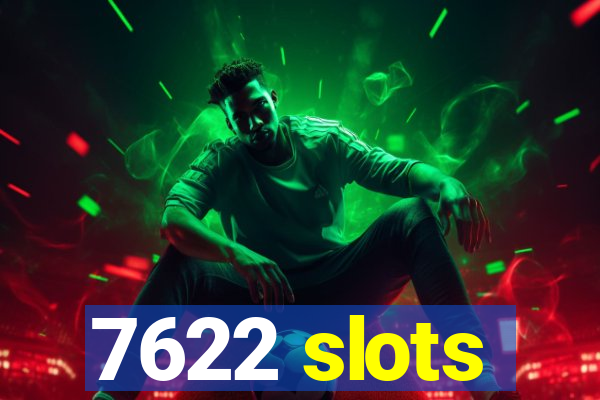 7622 slots
