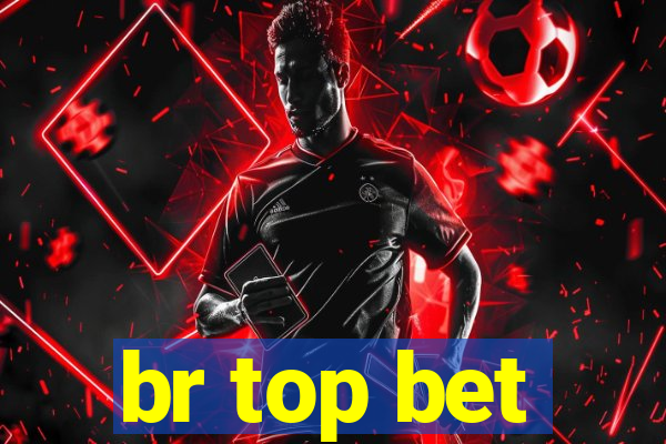 br top bet
