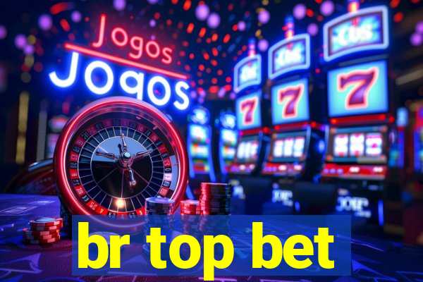 br top bet