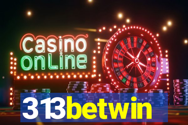 313betwin
