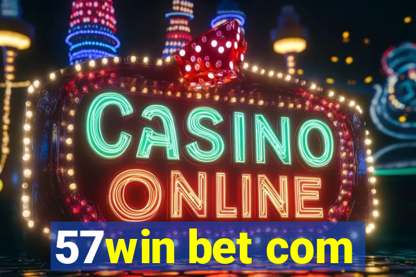 57win bet com