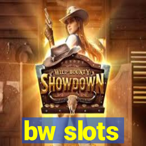 bw slots