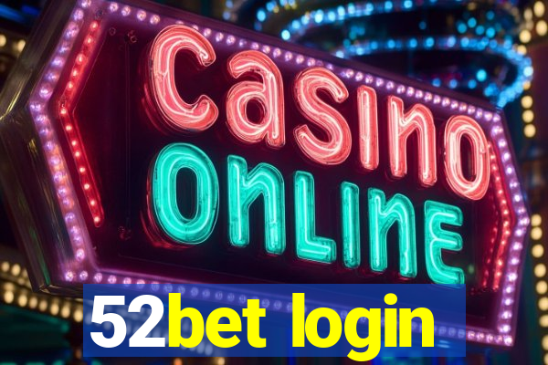 52bet login