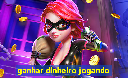 ganhar dinheiro jogando
