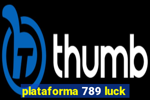 plataforma 789 luck