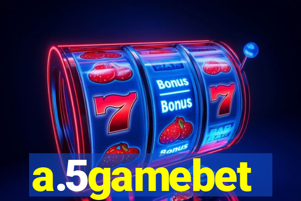 a.5gamebet