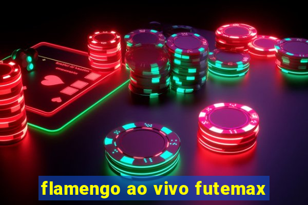 flamengo ao vivo futemax