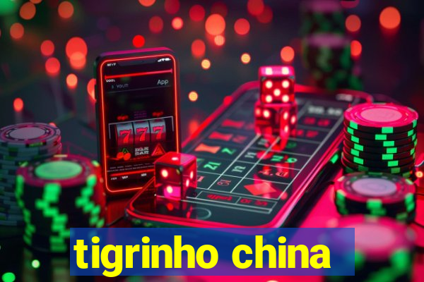 tigrinho china