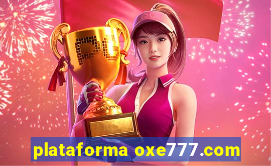plataforma oxe777.com