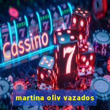 martina oliv vazados