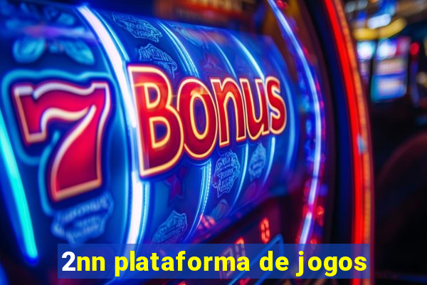 2nn plataforma de jogos
