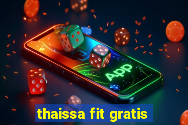 thaissa fit gratis