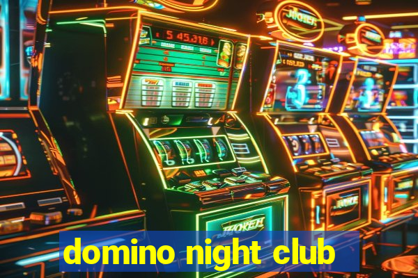 domino night club