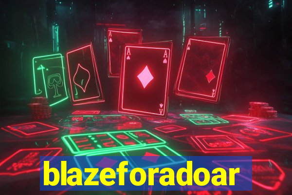 blazeforadoar