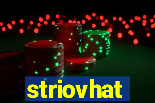 striovhat