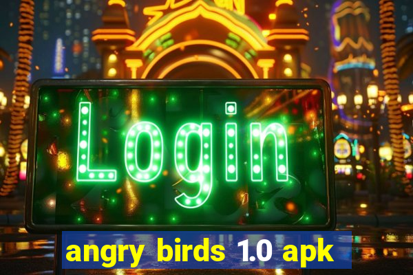 angry birds 1.0 apk