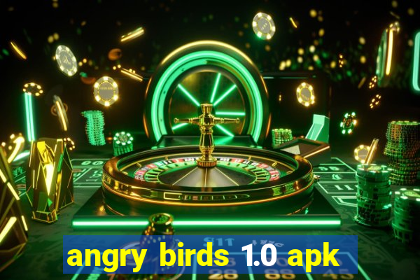 angry birds 1.0 apk