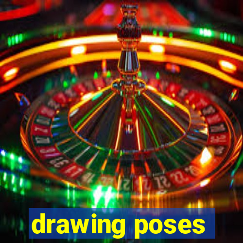 drawing poses