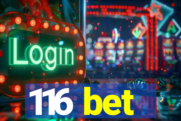 116 bet