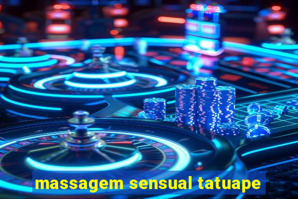 massagem sensual tatuape