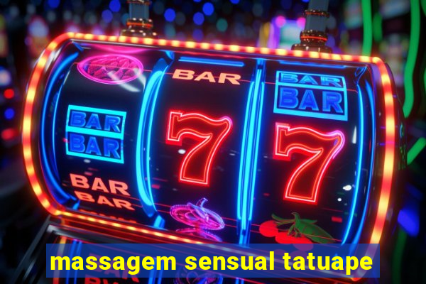massagem sensual tatuape