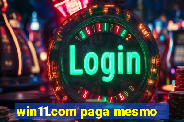 win11.com paga mesmo